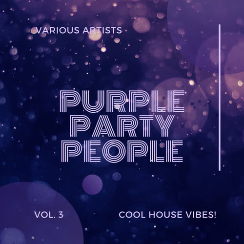 Purple Party People (Cool House Vibes) , Vol. 3