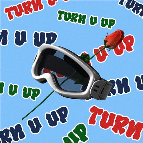 TURN U UP (Explicit)