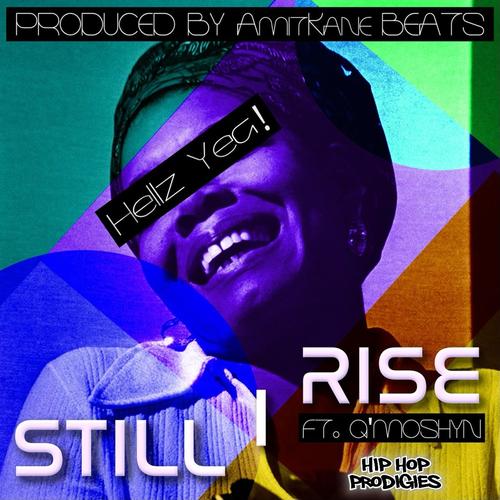 Still I Rise (feat. Hellz Yea! & Q'moshyn)