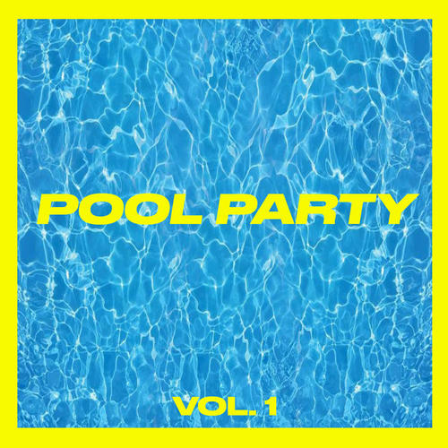 Pool Party Vol. 1 (Explicit)