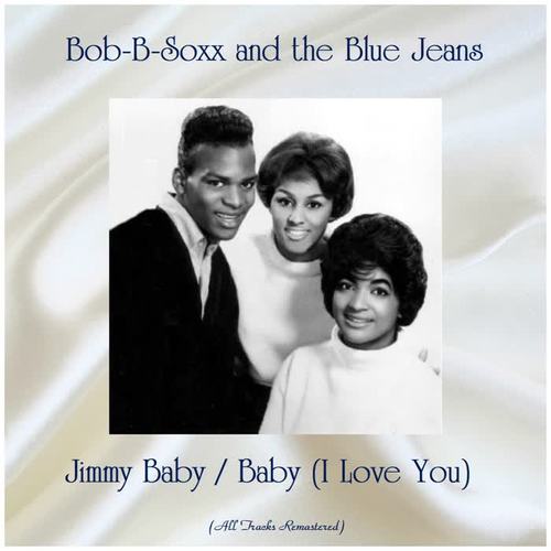 Jimmy Baby / Baby (I Love You) [All Tracks Remastered]