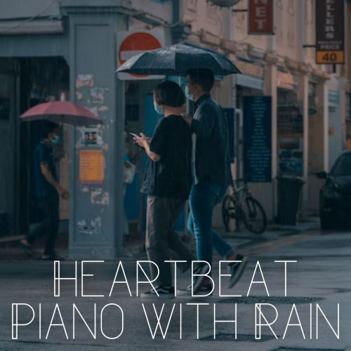 Heartbeat Piano with Rain