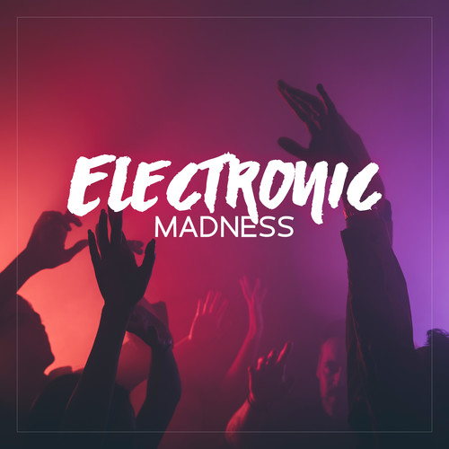 Electronic Madness: EDM Mix 2022, Party Vibrations, Night Relaxation