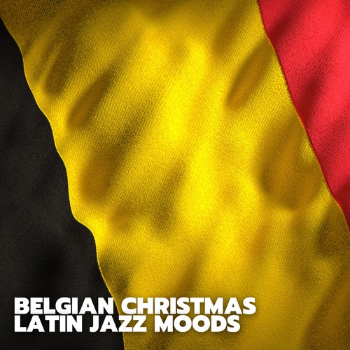 Belgian Christmas Latin Jazz Moods