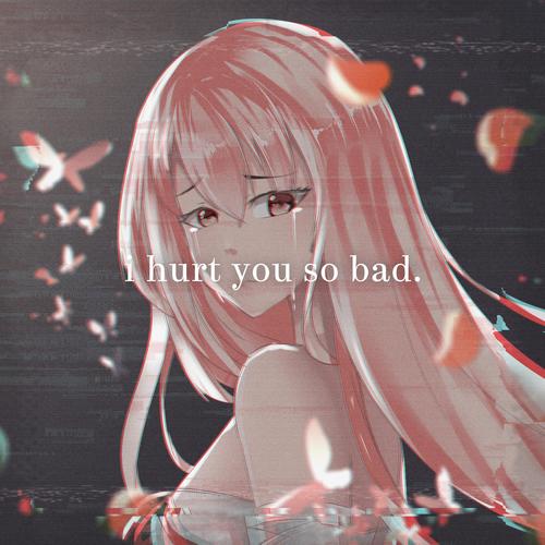 I Hurt You So Bad (feat. Yusei)