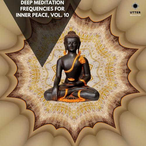 Deep Meditation Frequencies for Inner Peace, Vol. 10