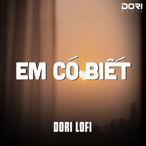 Em Có Biết (Lofi)