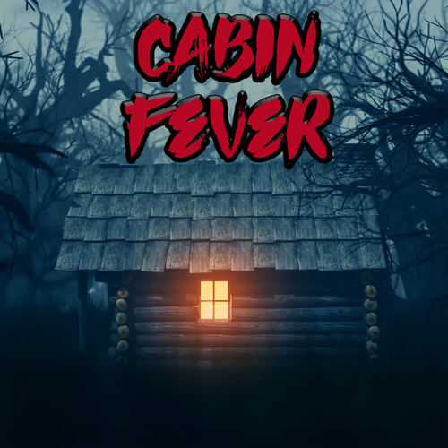 Cabin Fever (Explicit)