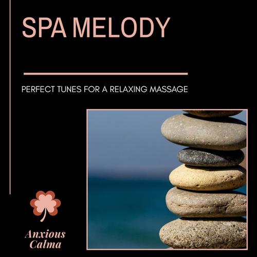 Spa Melody - Perfect Tunes For A Relaxing Massage