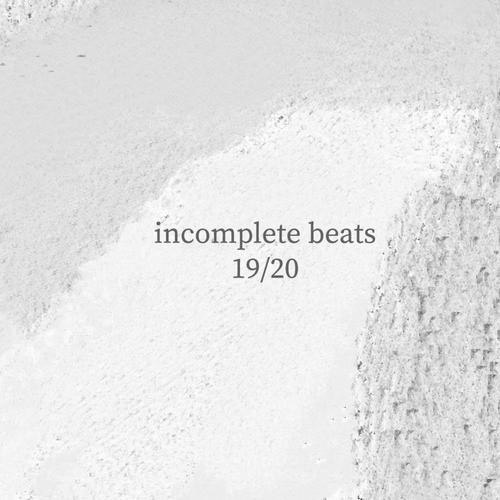 incomplete beats 19/20
