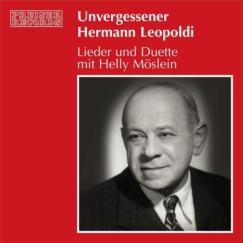 Unvergessener Hermann Leopoldi - Lieder und Duette mit Helly Möslein