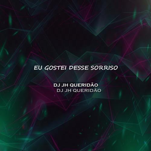 EU GOSTEI DESSE SORRISO (feat. DJ MENOR DA RV)