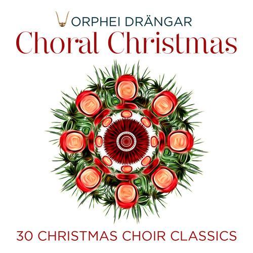 Choral Christmas - 30 Christmas Choir Classics