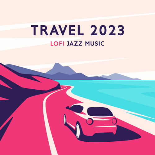 Travel 2023 (Lofi Jazz Music)