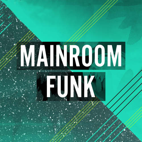 Mainroom Funk (Explicit)