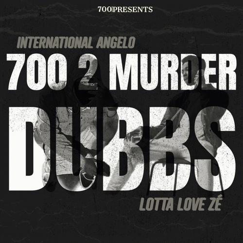 700 2 Murder Dubbs (Explicit)