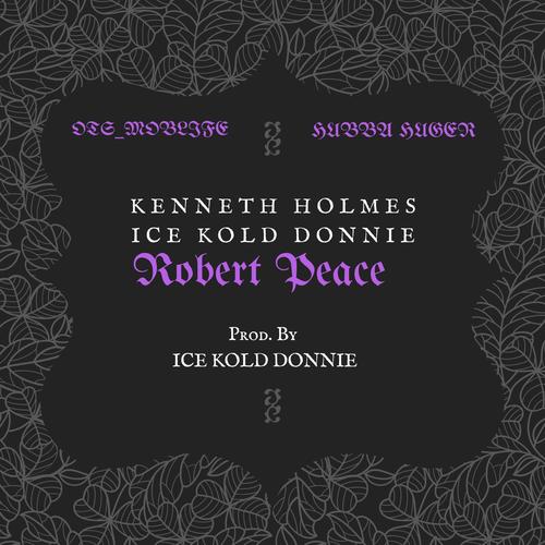 Robert Peace (feat. Ice Kold Donnie) (Explicit)