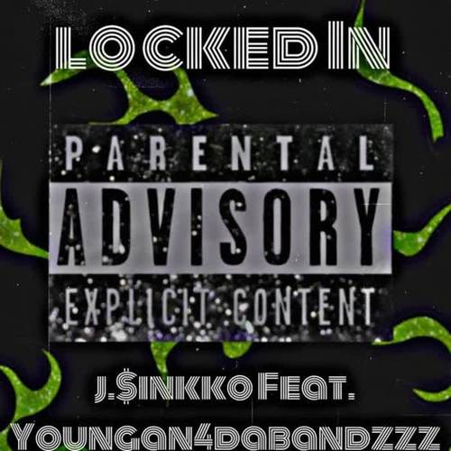 LOCKED IN (feat. YOUNGAN4DABANDZZZ) [Explicit]