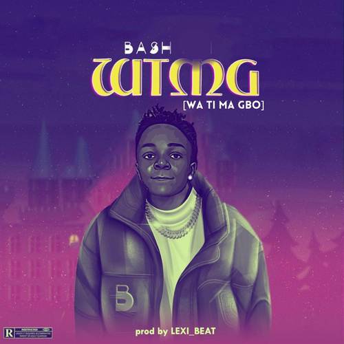 WTMG (Wa Ti Ma Gbo) [Explicit]