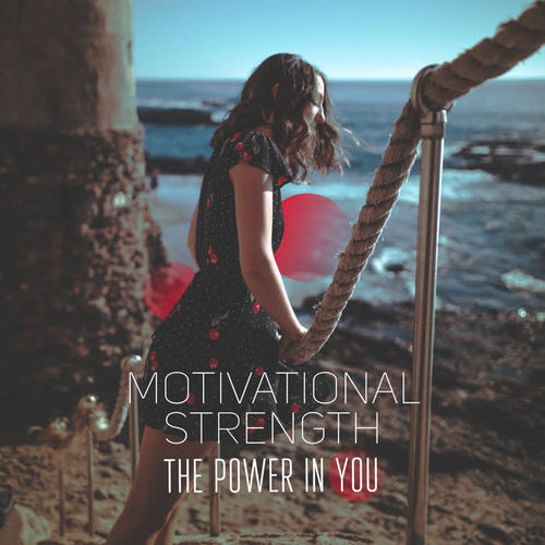 Motivational Strength – The Power in You