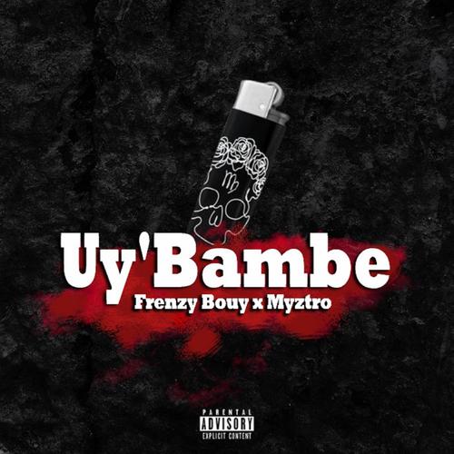 Uy'bambe (feat. Myztro)