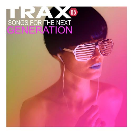 Trax 5  Songs For The Next Generation