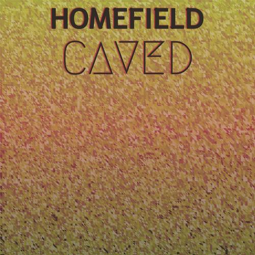 Homefield Caved