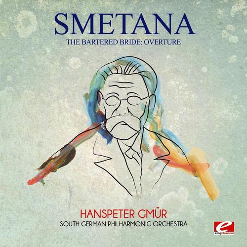 Smetana: The Bartered Bride: Overture (Digitally Remastered)