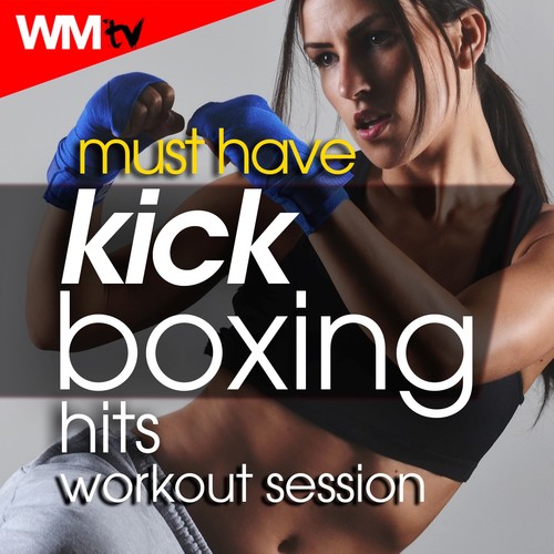 MUST HAVE KICK BOXING HITS WORKOUT SESSION 140 BPM / 32 COUNT