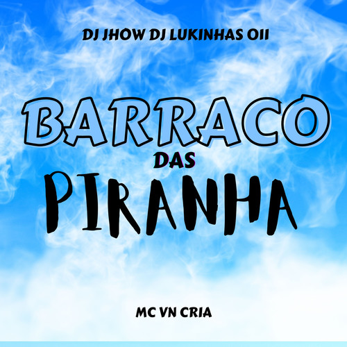 Barraco Das Piranhas (Explicit)