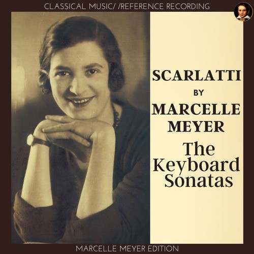 Scarlatti: The Keyboard Sonatas (Marcelle Meyer Edition)