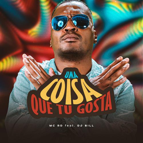 Uma Coisa que tu Gosta (feat. DJ Bill) [Explicit]