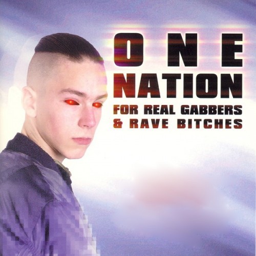 One Nation for Real Gabbers & Rave ******* (Explicit)