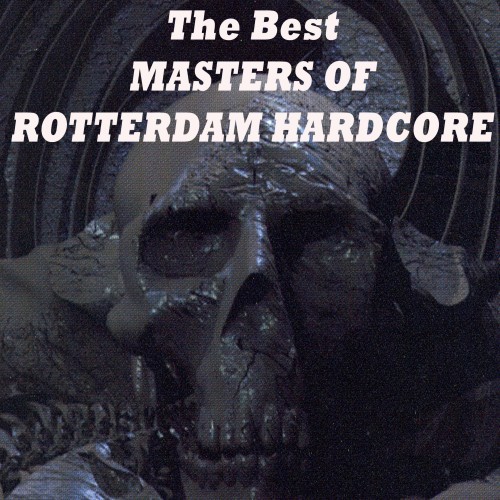 The Best Masters of Rotterdam Hardcore (Explicit)