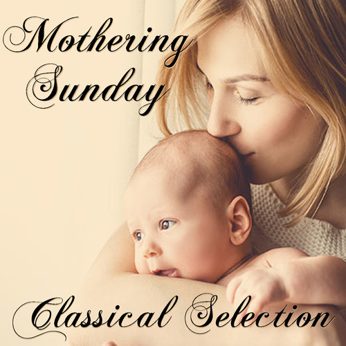 Mothering Sunday Classical Selection