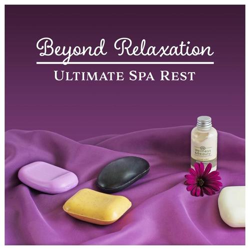 Beyond Relaxation – Ultimate Spa Rest: High Rejuvenation, Blissful Music, Body Therapeutic Experience, Vitality Pool, Reflexology