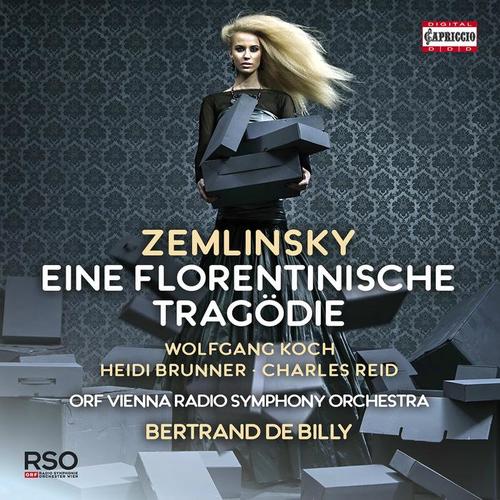 ZEMLINSKY, A.: Florentinische Tragödie (Eine) [Opera] [W. Koch, H. Brunner, Vienna Radio Symphony, de Billy]