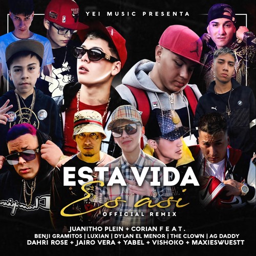 Esta Vida Es Asi (Remix) [feat. Benji Gramitos, Luxian, Dylan El Menor, The Clown, Ag Daddy, Dahri Rose, Jairo Vera, Yabel, Vishoko & Maxies Wuestt]