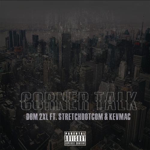 Corner Talk (feat. KevMac & Strecthdotcom) [Explicit]