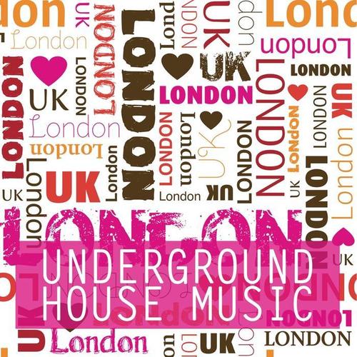 We Love London (Underground House Music)