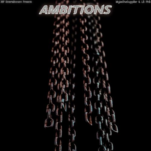 Ambitions (feat. Lil Phil) [Explicit]