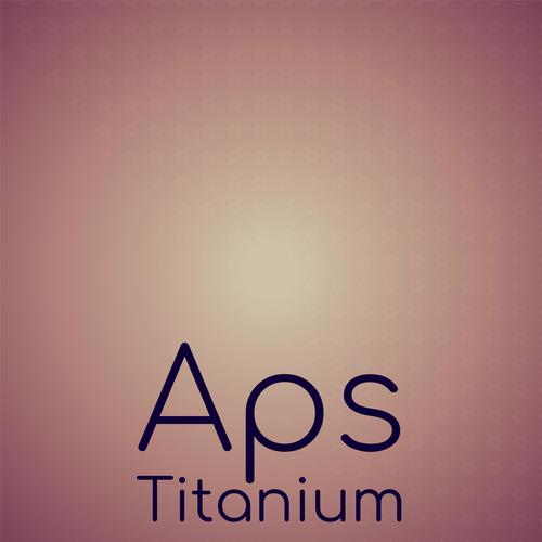 Aps Titanium