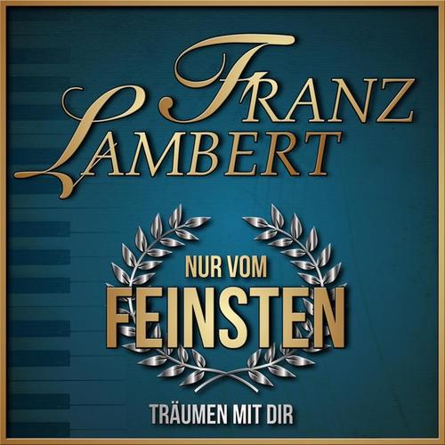 Nur vom Feinsten - Träumen mit dir