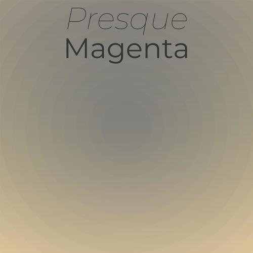 Presque Magenta