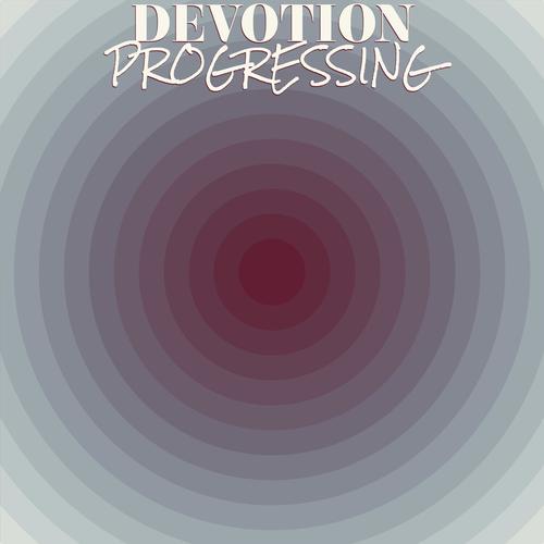 Devotion Progressing