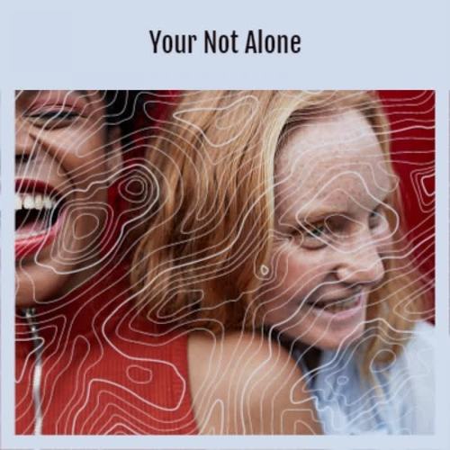 Your Not Alone