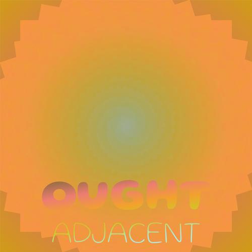 Ought Adjacent