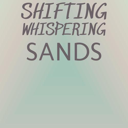 Shifting Whispering Sands