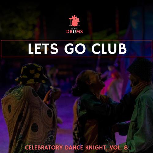 Lets Go Club - Celebratory Dance Knight, Vol. 8