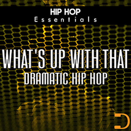 What's Up With That?: Dramatic Hip Hop